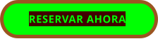 RESERVAR AHORA